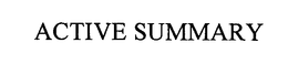 ACTIVE SUMMARY trademark