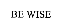 BE WISE trademark