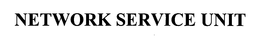 NETWORK SERVICE UNIT trademark