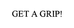 GET A GRIP! trademark