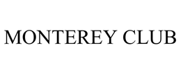 MONTEREY CLUB trademark