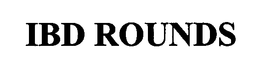 IBD ROUNDS trademark
