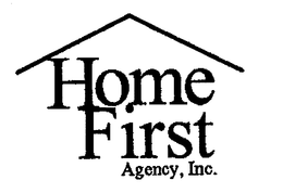 HOME FIRST AGENCY, INC. trademark