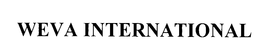 WEVA INTERNATIONAL trademark