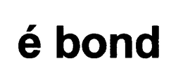 E BOND trademark