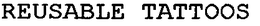 REUSABLE TATTOOS trademark