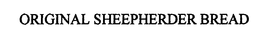 ORIGINAL SHEEPHERDER BREAD trademark