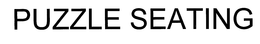 PUZZLE SEATING trademark