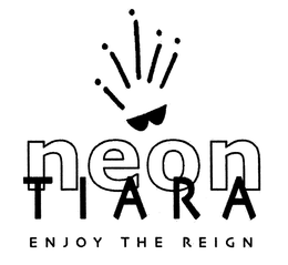 NEON TIARA ENJOY THE REIGN trademark