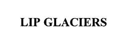 LIP GLACIERS trademark