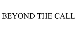 BEYOND THE CALL trademark