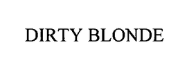 DIRTY BLONDE trademark