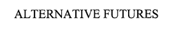 ALTERNATIVE FUTURES trademark