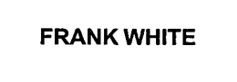 FRANK WHITE trademark