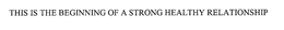 THIS IS THE BEGINNING OF A STRONG HEALTHY RELATIONSHIP trademark