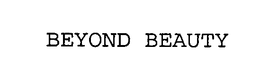 BEYOND BEAUTY trademark