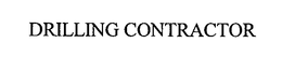 DRILLING CONTRACTOR trademark