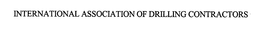INTERNATIONAL ASSOCIATION OF DRILLING CONTRACTORS trademark