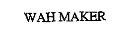 WAH MAKER trademark