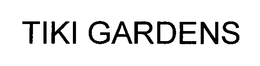 TIKI GARDENS trademark