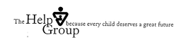 THE HELP GROUP BECAUSE EVERY CHILD DESERVES A GREAT FUTURE trademark