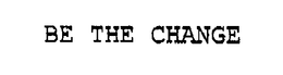BE THE CHANGE trademark
