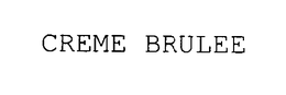 CREME BRULEE trademark