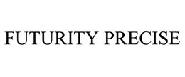 FUTURITY PRECISE trademark