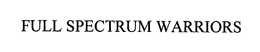 FULL SPECTRUM WARRIORS trademark