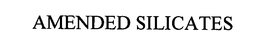 AMENDED SILICATES trademark