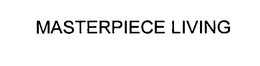 MASTERPIECE LIVING trademark