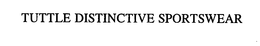 TUTTLE DISTINCTIVE SPORTSWEAR trademark