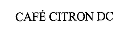 CAFÉ CITRON DC trademark