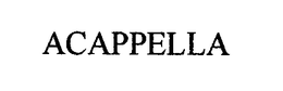 ACAPPELLA trademark