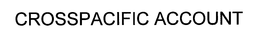 CROSSPACIFIC ACCOUNT trademark