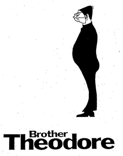 BROTHER THEODORE trademark