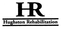 HR HUGHSTON REHABILITATION trademark
