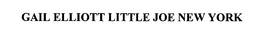GAIL ELLIOTT LITTLE JOE NEW YORK trademark