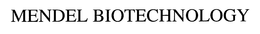 MENDEL BIOTECHNOLOGY trademark