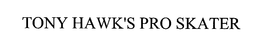 TONY HAWK'S PRO SKATER trademark