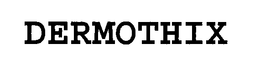 DERMOTHIX trademark