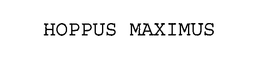 HOPPUS MAXIMUS trademark