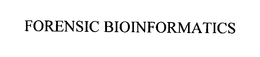 FORENSIC BIOINFORMATICS trademark