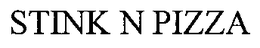 STINK N PIZZA trademark