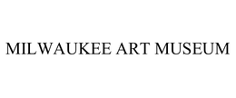MILWAUKEE ART MUSEUM trademark
