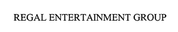 REGAL ENTERTAINMENT GROUP trademark