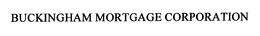 BUCKINGHAM MORTGAGE CORPORATION trademark