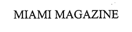 MIAMI MAGAZINE trademark