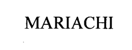 MARIACHI trademark