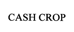 CASH CROP trademark